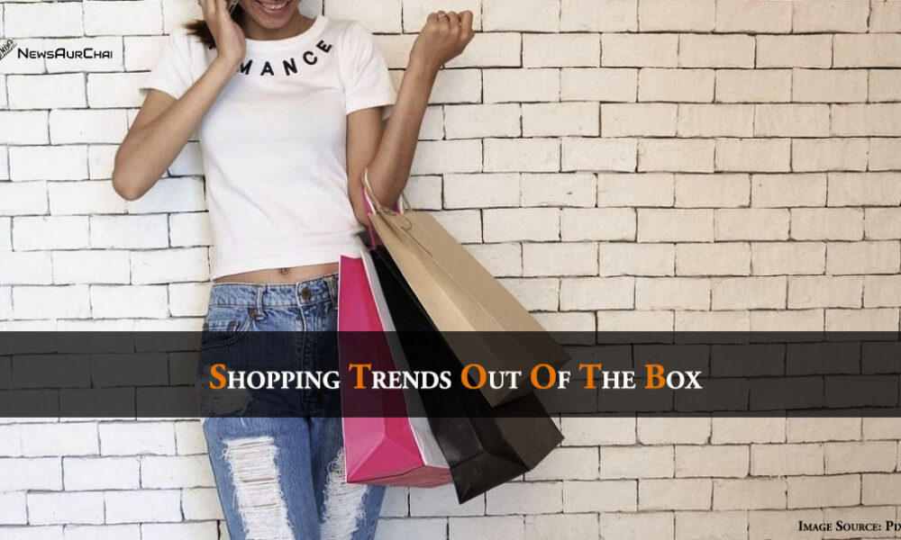 Shopping Trends Out Of The Box