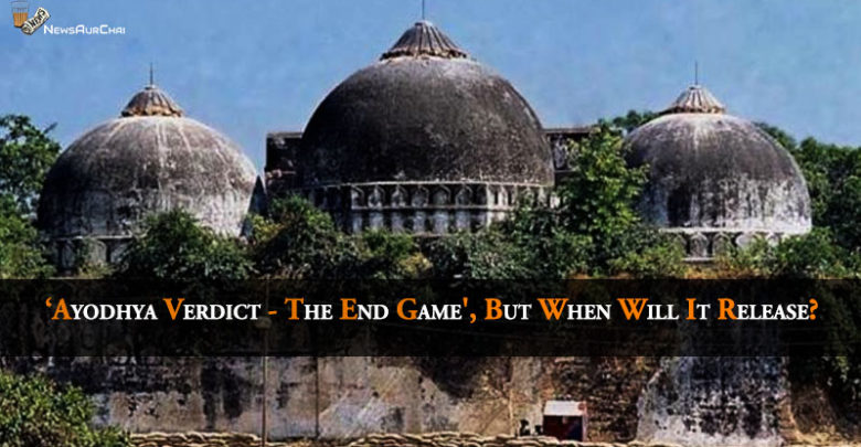 'Ayodhya Verdict - The End Game', But When Will It Release?