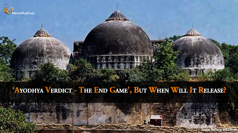 'Ayodhya Verdict - The End Game', But When Will It Release?
