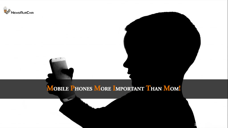 Mobile Phones More Important Than Mom!