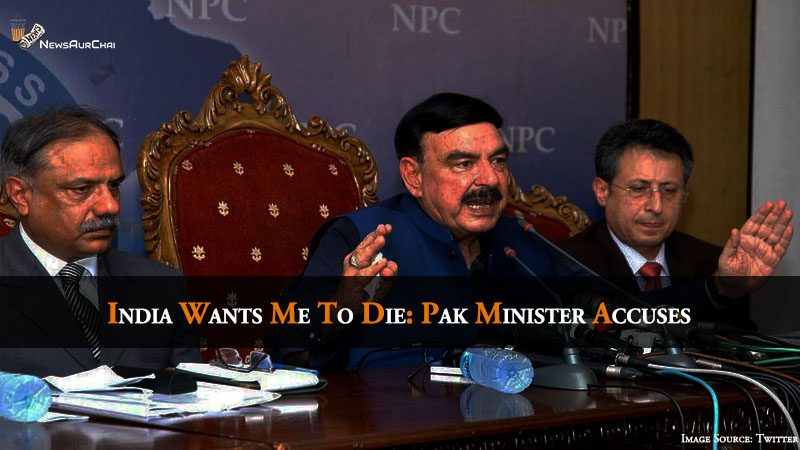 "India Wants Me To Die": Pak Minister Accuses