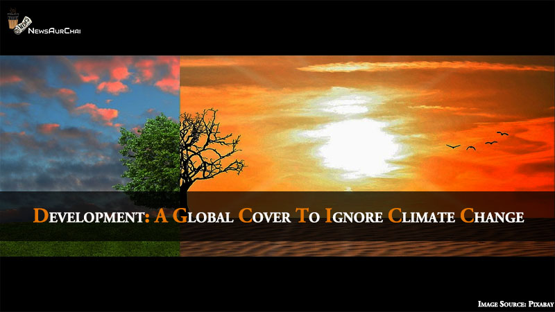 Development - A Global Cover to Ignore Climate Change