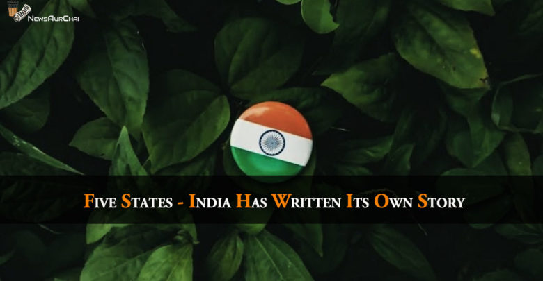 Five States - India Has Written Its Own Story