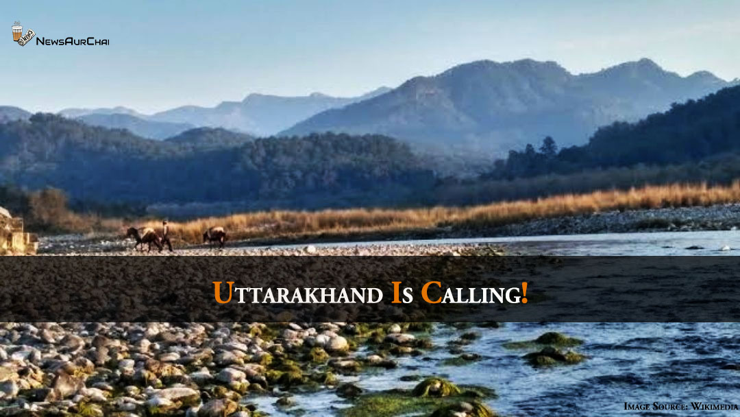 Uttarakhand Is Calling!