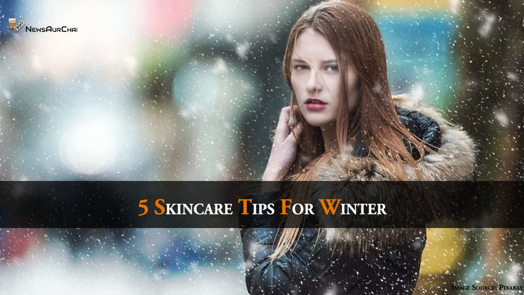 5 Skincare Tips for Winter