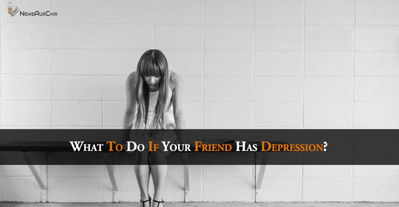 What to Do if Your Friend Has Depression?
