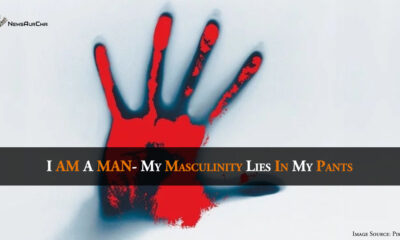 I AM A MAN- my masculinity lies in my pants