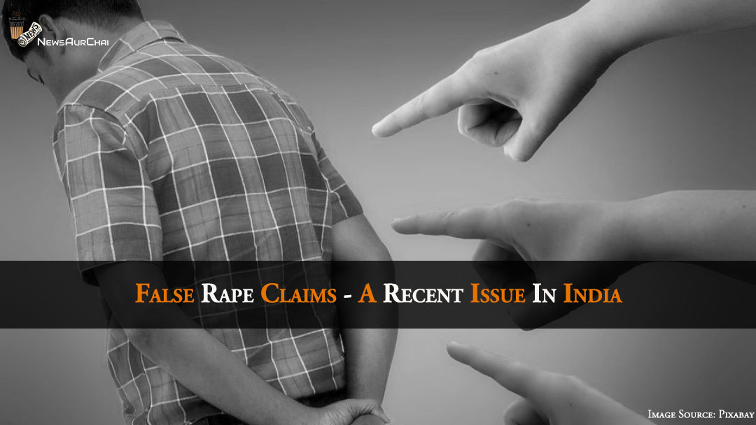 False Rape Claims - A Recent Issue In India