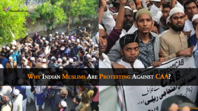Why Indian Muslims Are Protesting Against CAA?