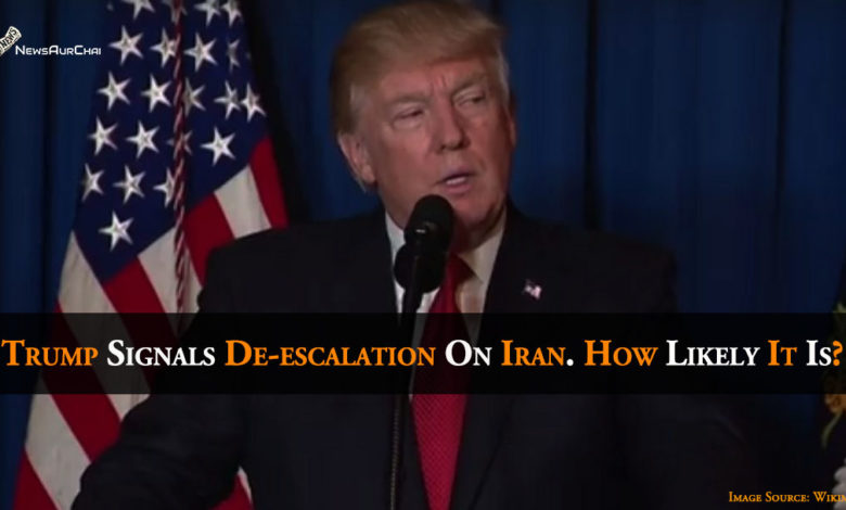 Trump Signals De-escalation on Iran. How Likely It Is?