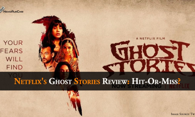 Netflix's Ghost Stories Review: Hit-Or-Miss?
