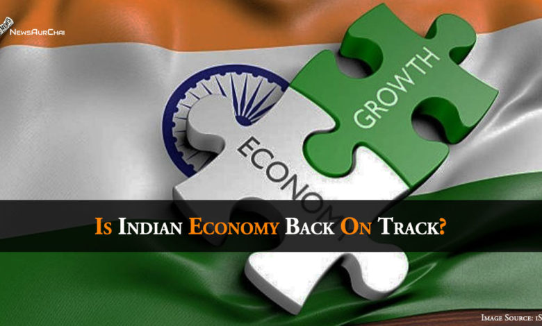 Is Indian Economy Back On Track?