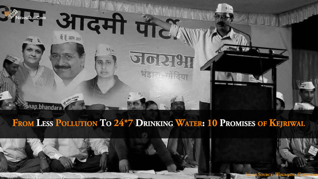 From Less Pollution to 24*7 Drinking Water: 10 Promises of Kejriwal