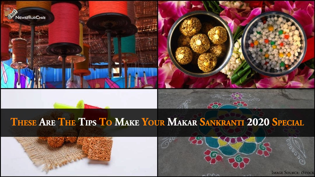 These Are The Ways To Make You Makar Sankranti 2020 Special