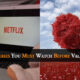 5 Netflix Series You Must Watch Before Valentines Day