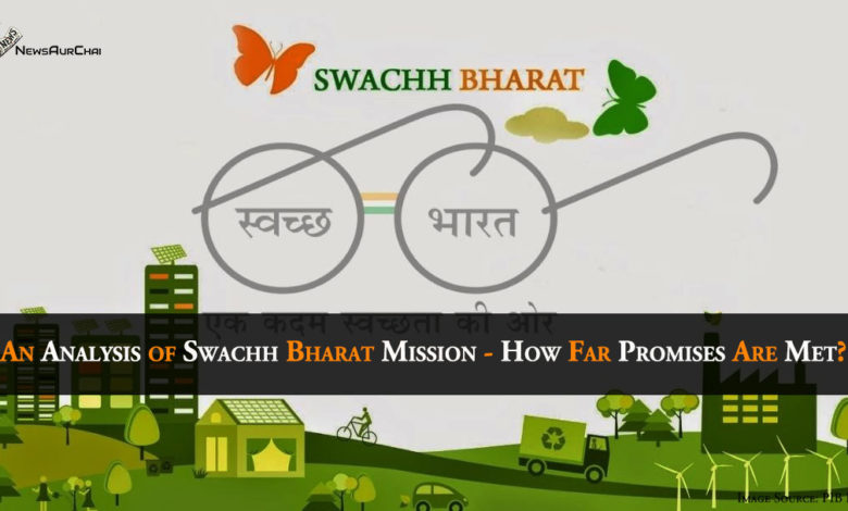An Analysis of Swachh Bharat Mission - How Far Promises Are Met?