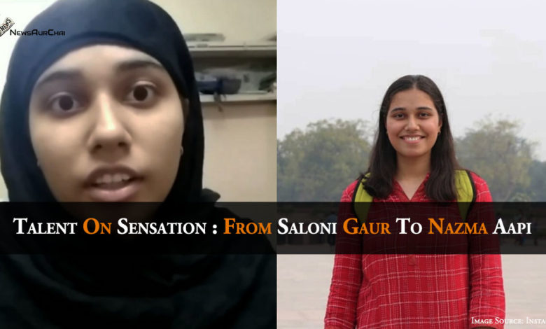 Talent On Sensation: From Saloni Gaur To Nazma Aapi