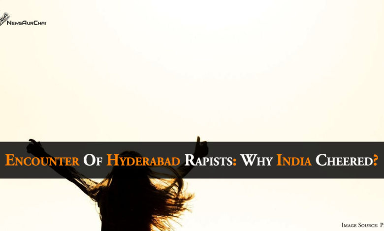 Hyderabad Rapists Encounter: Why India Cheered?
