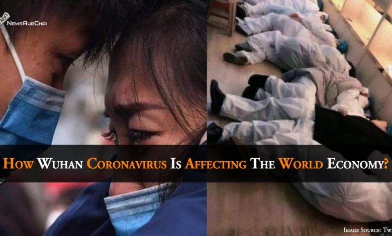 How Wuhan Coronavirus Is Affecting The World Economy?